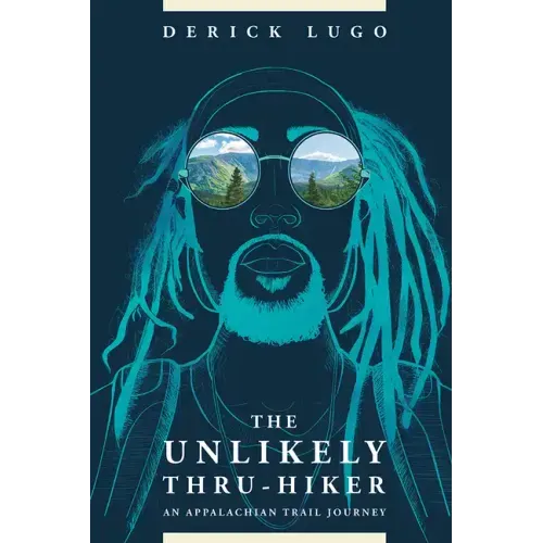 The Unlikely Thru-Hiker: An Appalachian Trail Journey