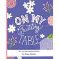 On My Quilting Table Workbook: Quilting Journal and Quilt Log (Dot Grid Paper)