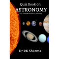 Quiz Book on ASTRONOMY: 1000+ Amazing Questions on Astronomy Kids must know