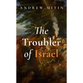 The Troubler of Israel