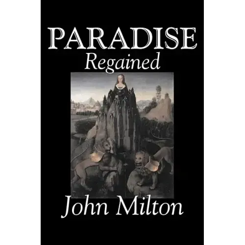 Paradise Regained by John Milton, Poetry, Classics, Literary Collections