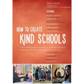 How to Create Kind Schools: 12 Extraordinary Projects Making Schools Happier and Helping Every Child Fit in