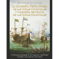 La Compañía Neerlandesa de las Indias Orientales y Compañía Británica de las Indias Orientales: La historia y el legado de las empresas comerciales co