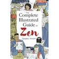 The Complete Illustrated Guide to Zen