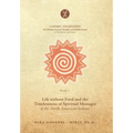 Life without Food and the Timelessness of Spiritual Messages of the North American Indians