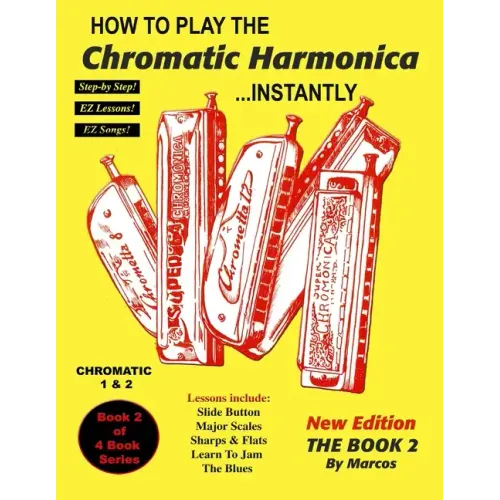 How To Play The Chromatic Harmonica Instantly: The Book 2