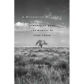 A Misplaced Massacre: Struggling Over the Memory of Sand Creek