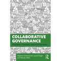 Collaborative Governance: Principles, Processes, and Practical Tools
