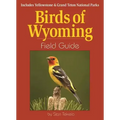 Birds of Wyoming Field Guide: Includes Yellowstone & Grand Teton National Parks