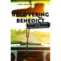Recovering Benedict: Twelve-Step Living and the Rule of Benedict