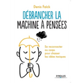 Débrancher la machine à penser