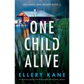 One Child Alive: An absolutely gripping crime thriller packed with nail-biting suspense