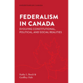 Federalism in Canada: Evolving Constitutional, Political, and Social Realities