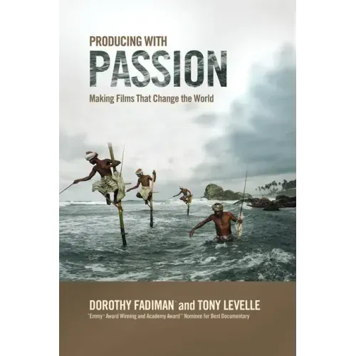 Producing with Passion: Making Films That Change the World