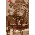 The Adoption of Charlie Keenan: A Northern Minnesota Tale of Love, Power, and Prohibition