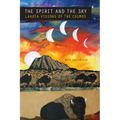 The Spirit and the Sky: Lakota Visions of the Cosmos