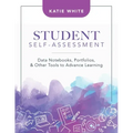 Student Self-Assessment: Data Notebooks, Portfolios, and Other Tools to Advance Learning