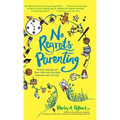 No Regrets Parenting: Turning Long Days and Short Years into Cherished Moments with Your Kids