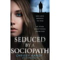 Seduced by a Sociopath