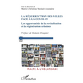 La résurrection des villes face à la Covid-19: Les opportunités de la revitalisation et la régénération urbaine