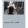 Photography and Its Shadow