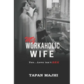 My Workaholic Wife: Yes...Love Isn't SEX