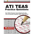 Ati Teas Practice Questions: Two Teas 6 Practice Tests & Review for the Test of Essential Academic Skills, Sixth Edition