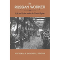 The Russian Worker: Life & Labor Under the Tsarist Regime
