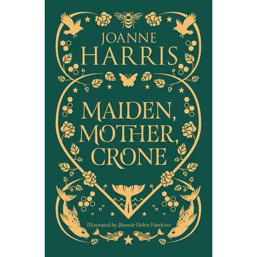 Maiden, Mother, Crone: Collecting the Critically Acclaimed Novellas a Pocketful of Crows, the Blue Salt Road & Orfeia