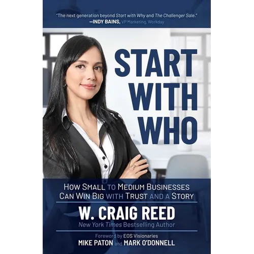Start with Who: How Small to Medium Businesses Can Win Big with Trust and a Story