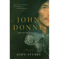 John Donne: The Reformed Soul: A Biography