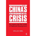 China's Environmental Crisis: An Enquiry into the Limits of National Development: An Enquiry into the Limits of National Development