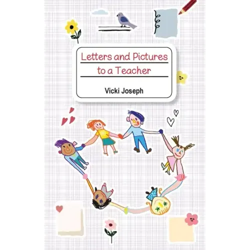 Letters and Pictures to a Teacher