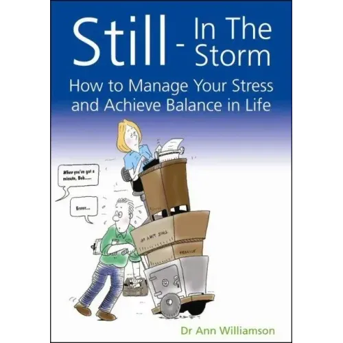 Still - In the Storm: How to Manage Your Stress and Achieve Balance in Life