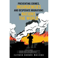Preventing Crimes, Insurgencies and Desperate Migrations in Nations of the World: A Collection of 3 Sequel Books: Preventing Crimes, Insurgencies and