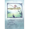 Sir Gillygad and the Gruesome Egg