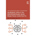 Nursing Skills in Professional and Practice Contexts