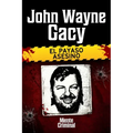 John Wayne Gacy, el payaso asesino