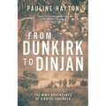 From Dunkirk to Dinjan: The WWII Adaventures of a Royal Engineer