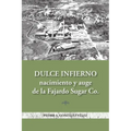Dulce infierno: Nacimiento y auge de la Fajardo Sugar Co.