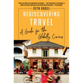 Rediscovering Travel: A Guide for the Globally Curious