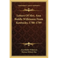 Letters of Mrs. Ann Biddle Wilkinson from Kentucky, 1788-1789