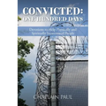 Convicted: One Hundred Days: Devotions to Help Physically and Spiritually Incarcerated People