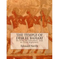 The Temple of Deir El Bahari: Its Plan, Its Founders, And Its First Explorers.