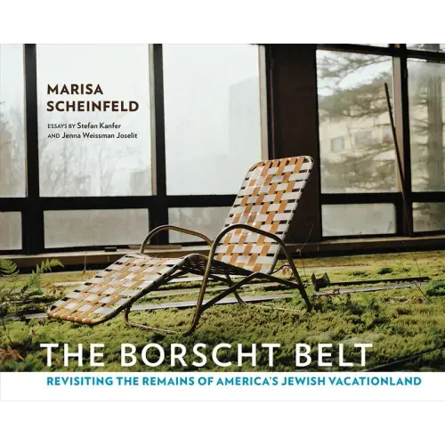 The Borscht Belt: Revisiting the Remains of America's Jewish Vacationland
