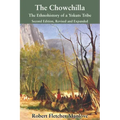 The Chowchilla: The Ethnohistory of a Yokuts Tribe