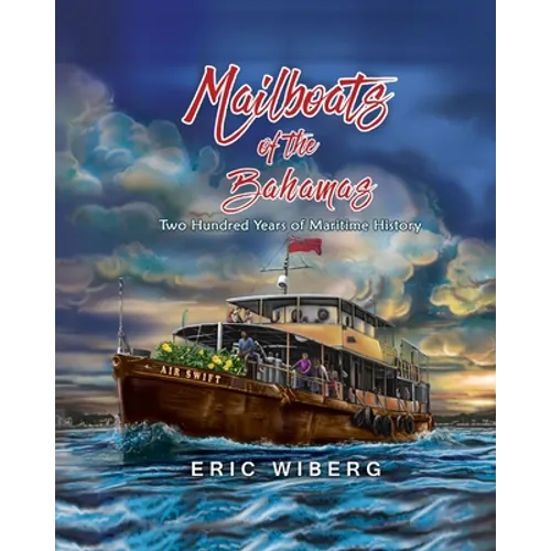 Mailboats of the Bahamas: 200 Years of Maritime History
