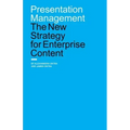 Presentation Management: The New Strategy for Enterprise Content