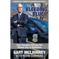 Bleeding Blue: Four Decades Policing the Violent City of Baltimore