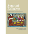 Sensual Religion: Religion and the Five Senses